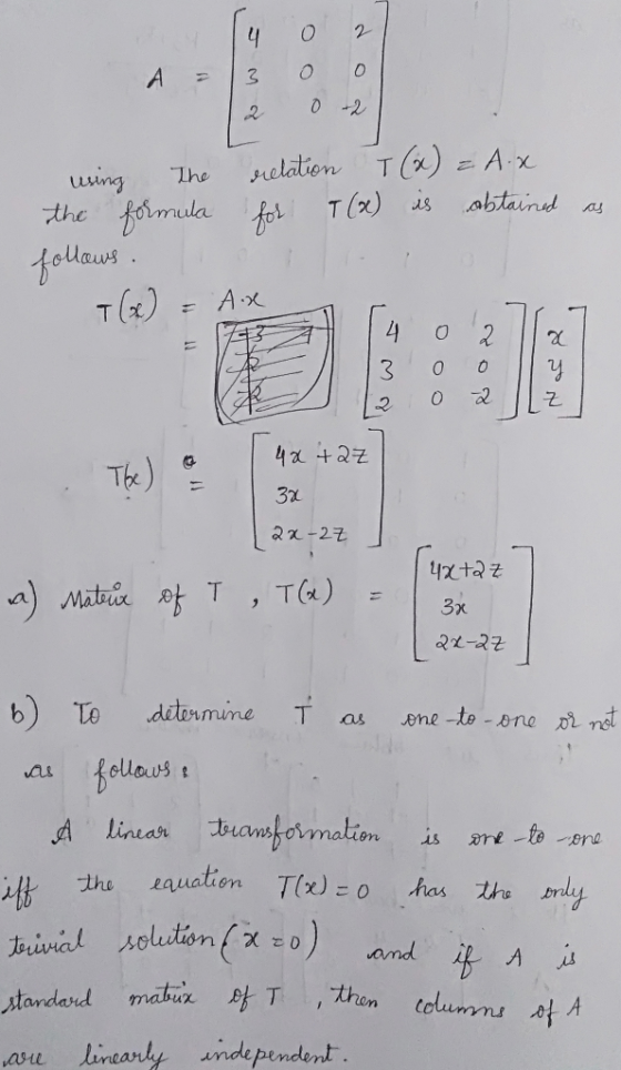 4 o 2 d = 3 o ol 2 0 -2 using The relation T(x) = A.x the formula for T(x) is abtained follaws. T(x) = An (4 0 2T 3o o as TWT