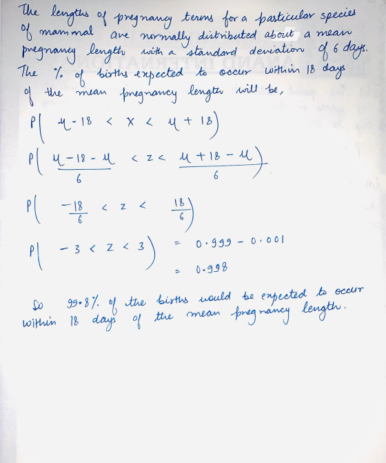 The lengths of pregnancy The % of terims for a particular species of mammal are normally distributed about a mean pregnancy l