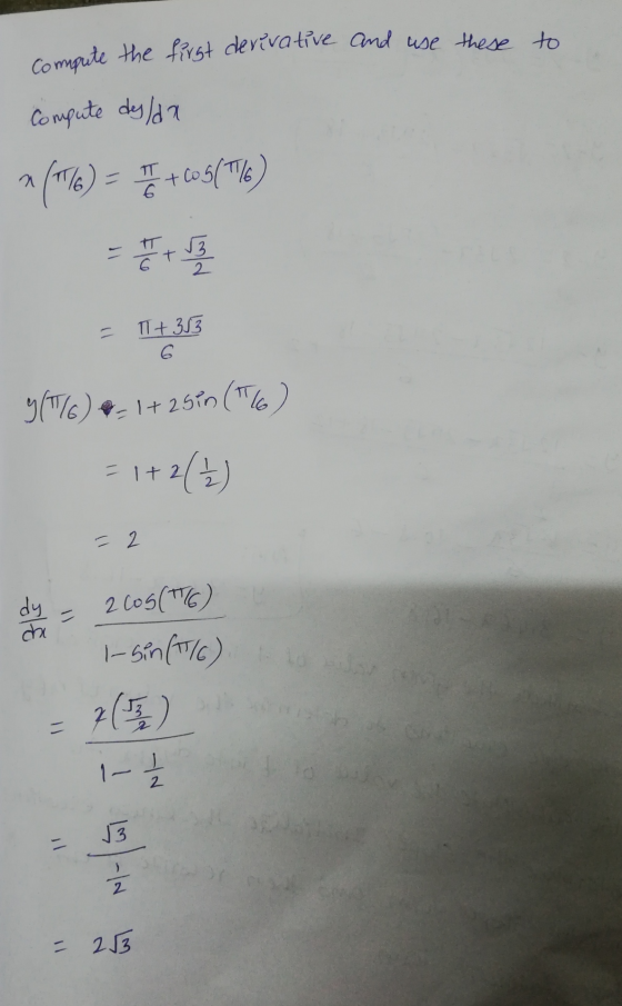 Compute the first derivative and use these to Compute dylda (k) - ㅠ 6 + Cos( le) ㅠ t J3 2 T十33 G =1425in(E ST) - 1+2() C2 dy