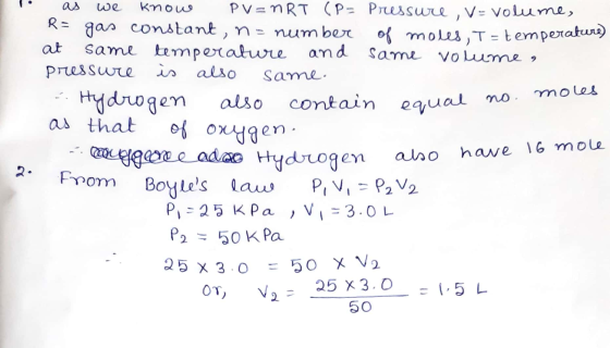 T as we know PV=nRT (P= Pressure , v=volume, R= gas constant, n = number of moles, T = temperature) at same temperature and s