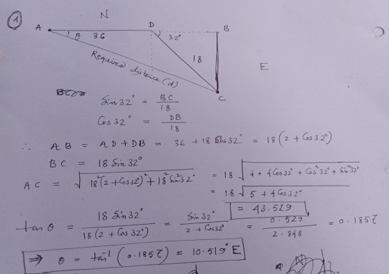 N A Ao B 36 32° Required distence (d) 18 Berz Sin32° C BC 18 DB 18 Cos 32° - 8 A B = AD + DB 36 + 18 Cos 32° 18 (2 + Cos 32)
