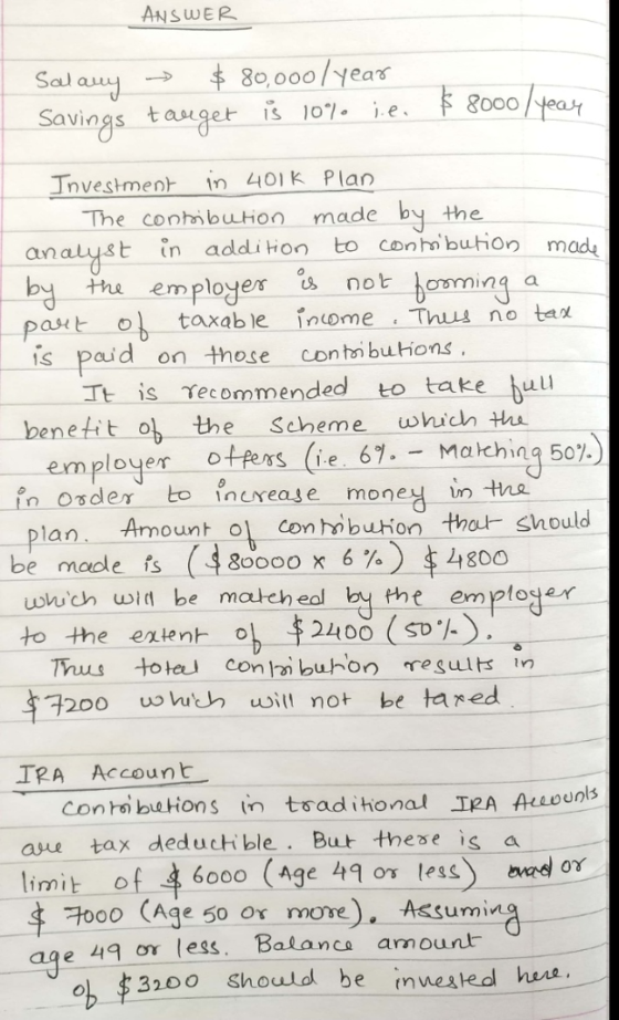 ANS WER 8o,oo0/years Savings taugerį 10% ie. F 8000/yoay Tnvestment in 401k Plan The conhibuion made by the analyst in addiho