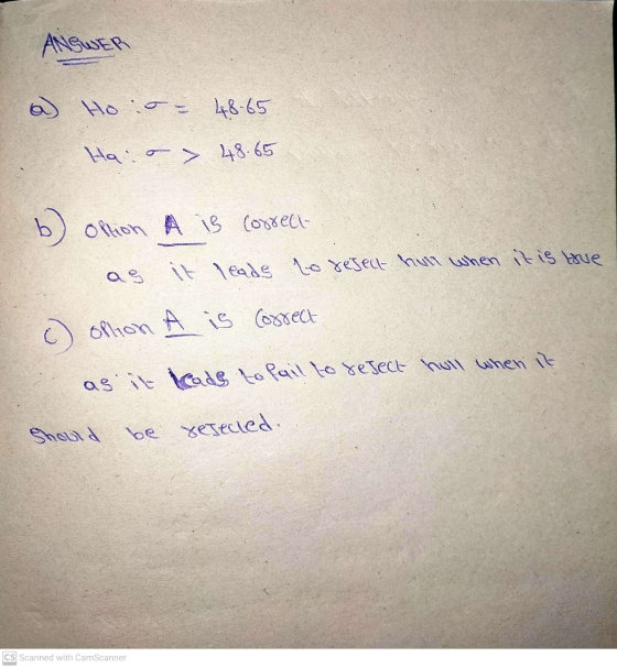 ANSWER a) Ho 5 = 48.65 Hao> 48.65 b) Oltion A is correct it leads to resect hull when it is true c) ophion A is correct as it