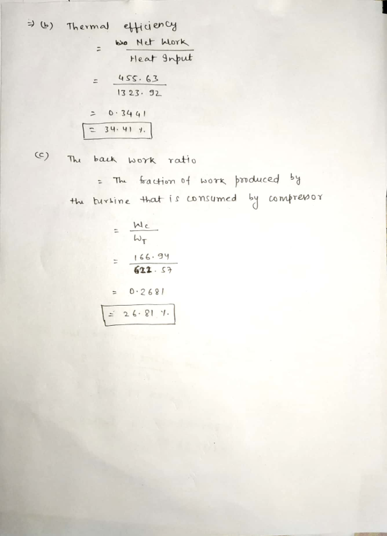 Thermal efficiency wo Net Work Heat Input 455.63 13 23. 92 0.34 41 34.41 The back work ratio The fraction of work produced by