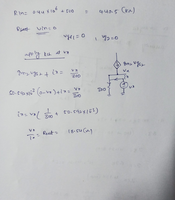 9 Rin= 0.44 x 106 +500 440.5 (kr) Rett vin=o vgg1=0 I vg2=0 apply kch at un gma vgs, gnyugszt in= vn vn 300 in Vn 300 50.592