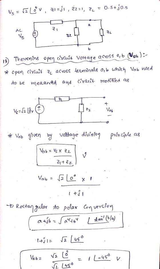 Vs = v2Lov, 21 = j) , 22=1, Z2 = 0.5+j0,5 리 Va Z24 13) Thevening open circuit Voltage across arb Wab):- * Open circuit ? acro