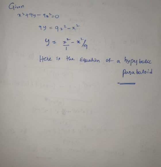 Given a2+91- 92²=0 99=92²-x² g= 2 - *% Here in the equation of a hyperbolic paraboloid