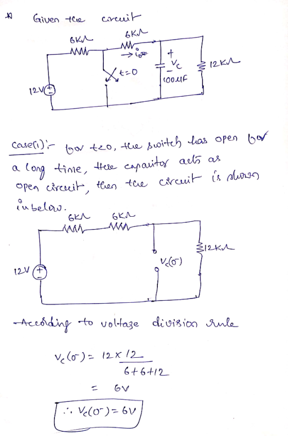 * Given the circuit 6ku bkn MM 12 kv Xt=0 (t=0 Toouf 12V caseli); for tzo, the switch has open bor a long time, there capacit