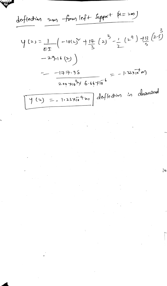 deflection am from left Support fr= 2m) 412)=4-1082 414 (3) 3-4 (29) #3 (2-5 -29.16 (33) z EI -- = -1.33x10 m -177.98 200 Hol