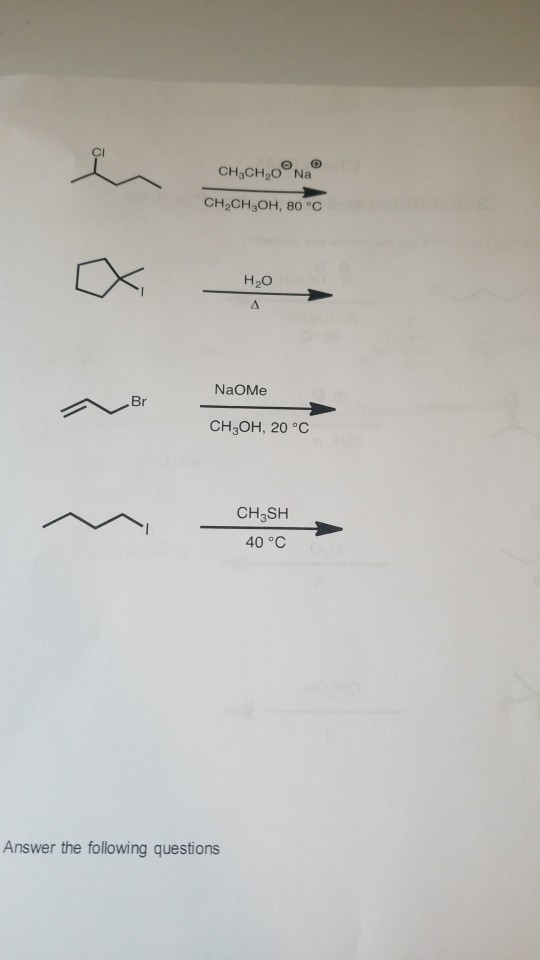 CH3CH20 Na CH2CH3OH, 80 °C H2O A NaOMe Br CH3OH, 20 °C CH3SH 40 °C Answer the following questions