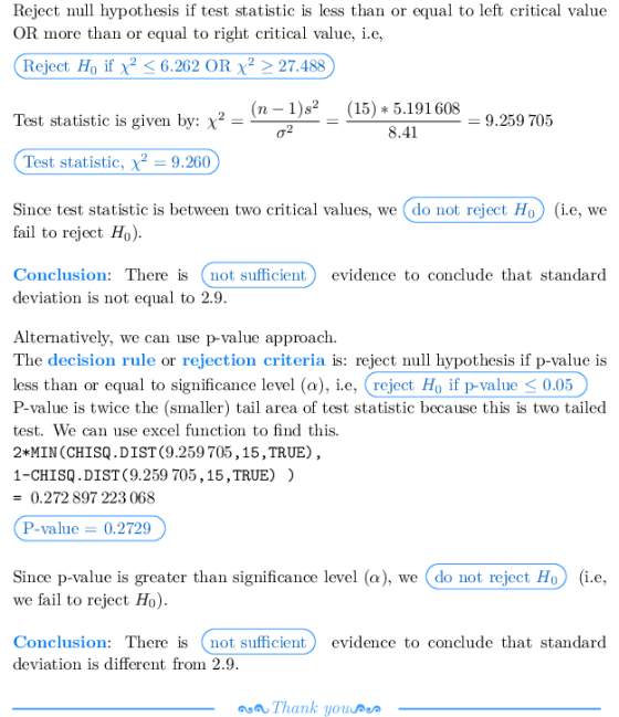 Reject null hypothesis if test statistic is less than or equal to left critical value OR more than or equal to right critical