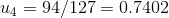 u_{4}=94/127=0.7402
