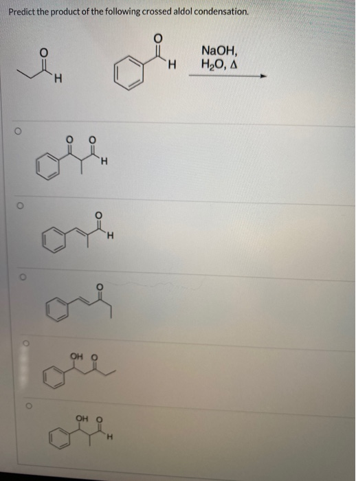 Predict the product of the following crossed aldol condensation. H NaOH, H2O, A H O o o OH Оно