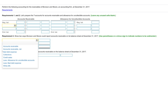 Perform the following accounting for the receivables of Bronson and Moore, an accounting firm, at December 31, 2017 Requireme