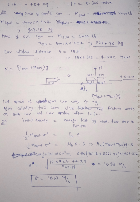 I lb = 0.454 kg ift - 0. 305 melne So wearg Mass of sports car - M Sport a loob 2000lb e m Sport - proox0.454 Mopent = k06 X