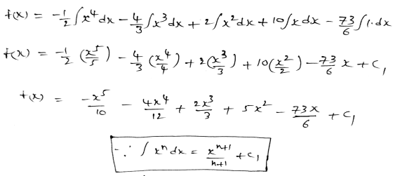 +Q) = -5/<*dx -453*dx + 2/x?dx + 10%xdx - 73 Sv.dx FR) = ) - 4 ) + ) +10044)-**+<, += - * 73x +4 Fisende e tey 7 ni dx = x ha