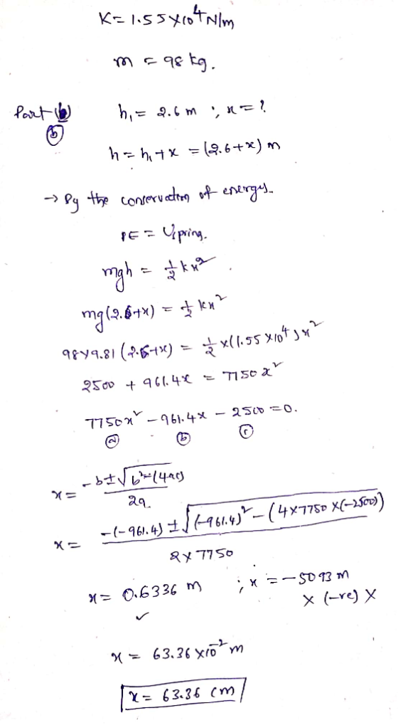 K= 1.55xrotrilm mc 98 kg. Part 6 h = 2.6m ,n=? hoht x = 12.6+) m - by the conservation of energes. PE = Upring. mg h = of the