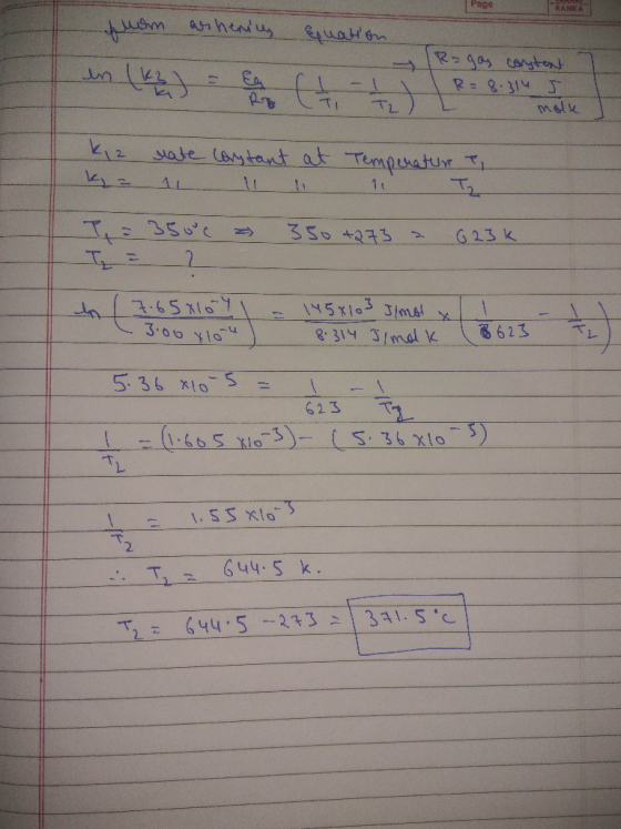RANKA from as herily equation anket het Ragas content R= 8.314 J molu ki z mate constant at Temperatur , I = 3500 ) 350 +273