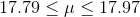 17.79 \leq \mu \leq 17.97