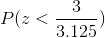 P (z < \frac{3 } {3.125})