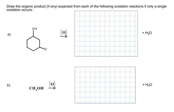 Draw the organic product (if any) expected from each of the following oxidation reactions if only a single oxidation occurs: