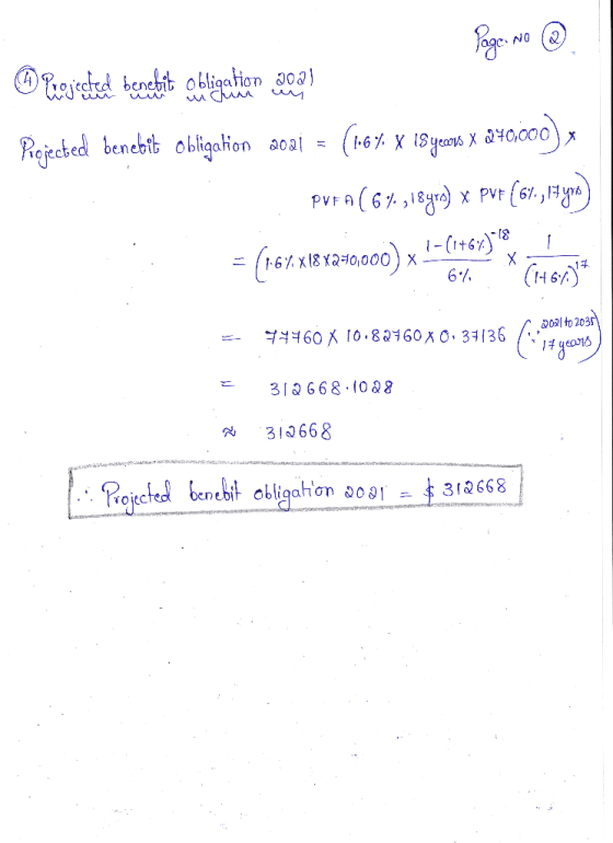 Page No ③ Wojected benebit obligation co Projected benebit obligation a031 = (1.6% X 18 years x 240,000) x PUTA (6%. ,l&yra)