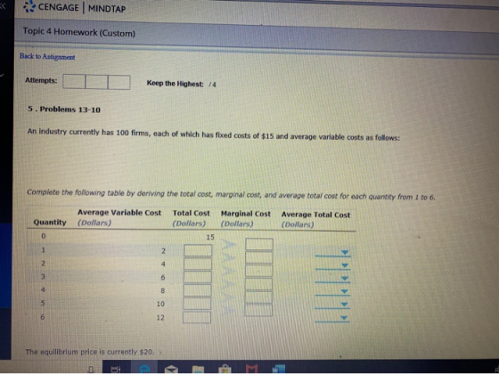 CENGAGE MINDTAP Topic 4 Homework (Custom) Back to Astignment Attempts: Keep the Highest: 14 5. Problems 13-10 An industry cur