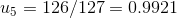 u_{5}=126/127=0.9921