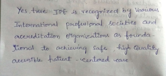 Yes, true IPE is recognized by various International profesional societies and accreditation organizations as founda- tional