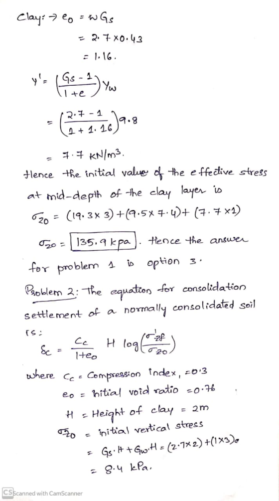 - Clay: 7 eo = WGs = 2.7x0.43 - 1.16 te ys (9.50) you -6273.90)918 = 7.7 kN/m3. Hence the initial values of the effective st