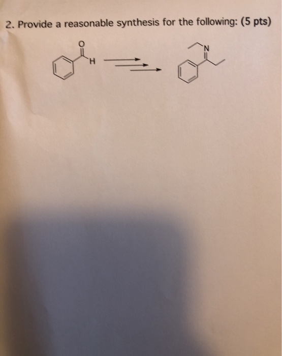 2. Provide a reasonable synthesis for the following: (5 pts)