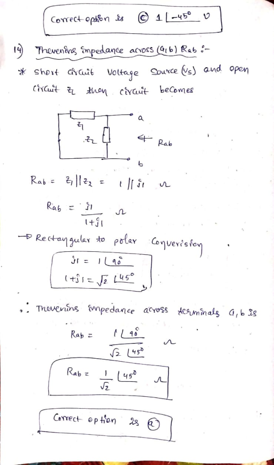 Correct option is @ 11-45° 0 14) Thevening Empedance across (916) Rab :- * short arcuit Voltage source (us) and circuit iz th