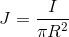 J=\frac{I}{\pi R^2}