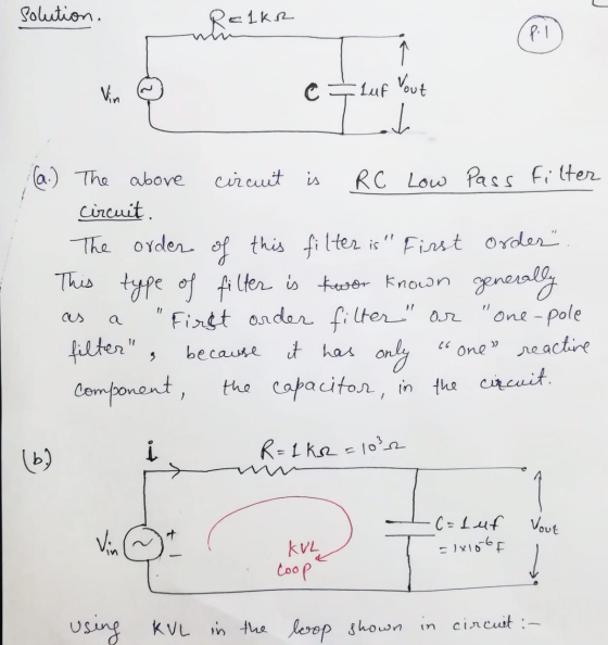 solution. Relkr - Luf Yout (a.) The above circuit is RC Low Pass Filter Circuit The order of this filter is First Order Thi