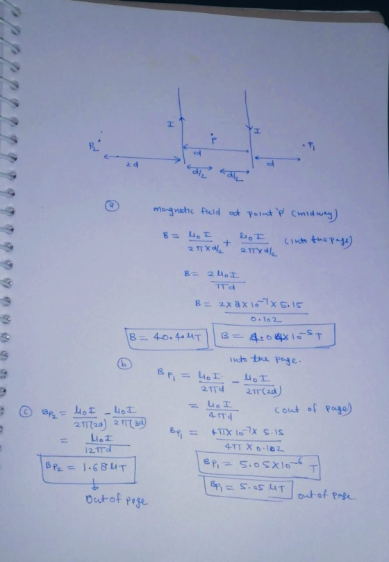 magnetic field at point p (midway). 8= Mo I b o I Cinto the page). 2 TTXT choenepage 199 9999 B = 2 Mo I Td B = 2X 8 X 16-7X