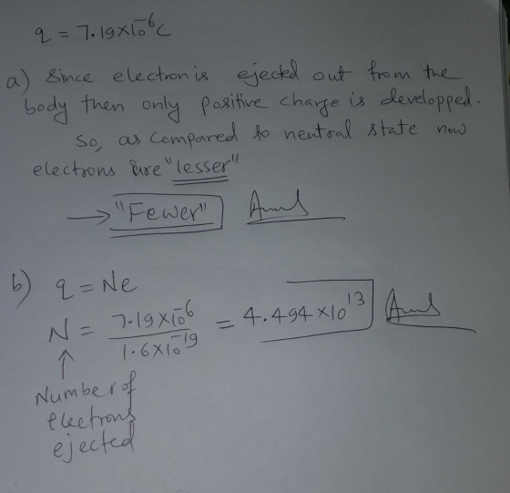 a) Sne electon i ejecks out tre m body then only Pasitive chage is laveleped elections twe lesser 一つFewer, ら 1-Ne (9 Number