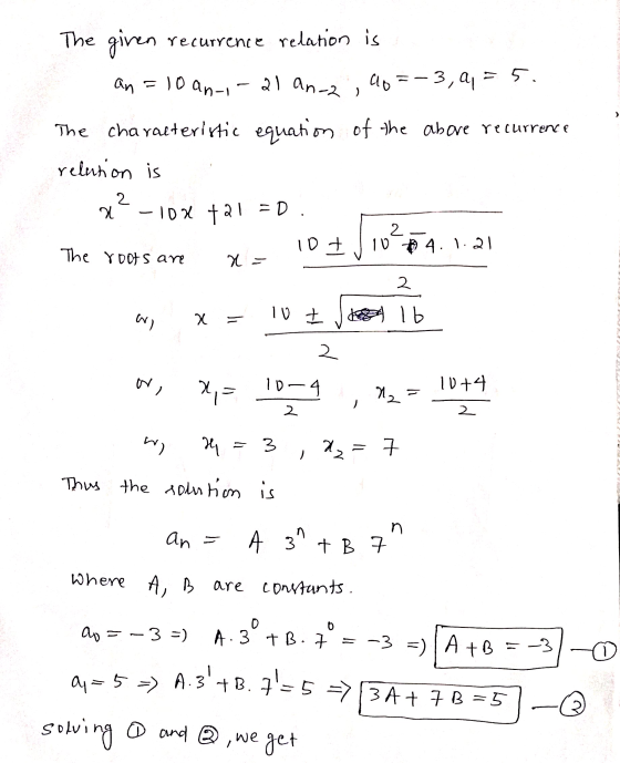 an -3,4, = 5 The given recurrence relation is = 10 an-,- 21 An-21 alo The characteristic equation of the above recurrence rel