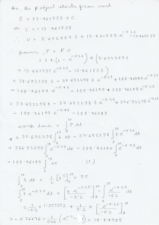 As the p object starts from rest 0 = 13.461535 + C on C 2-13:461535 - 0 2t -134615 35 - V2 2.692307 t + 13.461 535 ... kower