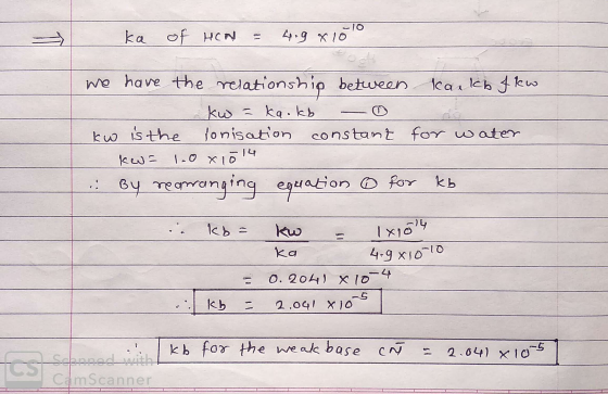 ka of HON = 4.9 x 1010 KW we have the relationship between kaikh I kw kwa ka.kb - kw is the lonisation constant for water Kw