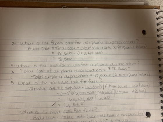 x - What is the fixed cost for airplane depreciation? Fixed Cost Total cost - Variable rate x Airplane hours) = 18 500 - 60 X