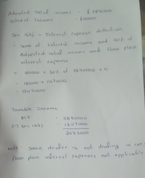 income Adjusted Interest Tolal Income $3890000 $40000 Sec 163j - Inlerest Expense ded - sum of Interest income and 30% of Adj