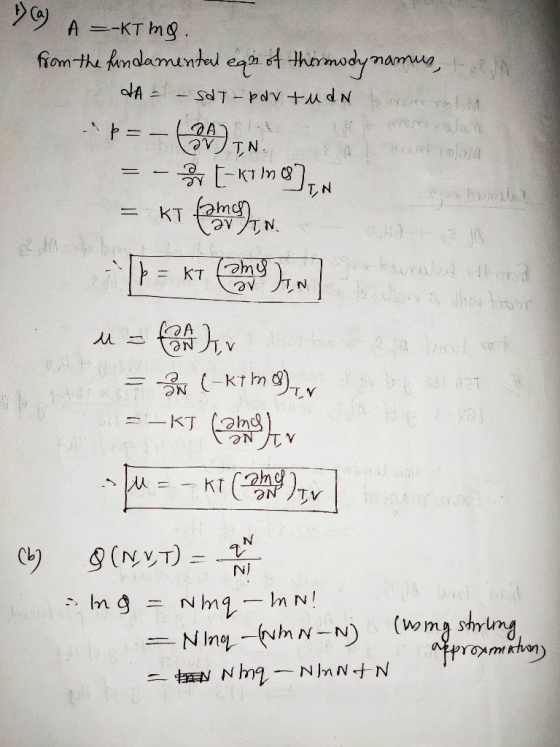 (a) A =-KTing. from the fondamental egn of thermodynamus, & LA – SIT-par tudN oter relom b-_LOAD- TN KT T. = -o [-KT INCDN =