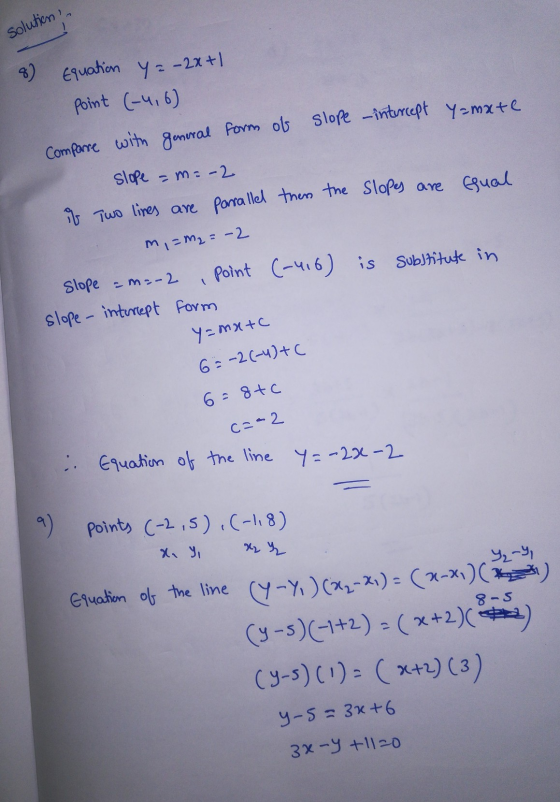 solution, 89 Equation y=-2x+1 Point (-4, 6) Compare with general form of slope intercept Yamate slope - m = -2 if Two lives a