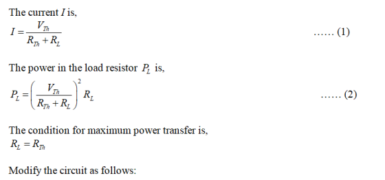 The current I is, Vih I= (1) Ron+R The power in the load resistor P, is, Th PZ V Rn+R R (2) The condition for maximum power t