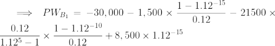 0.12 PWB1 = -30,000 – 1,500 x = 1 - 1.12-15 -- 21500 X 1 - 1.12-10 0.12 0 .19 +8,500 x 1.12-15 1.125 - 1