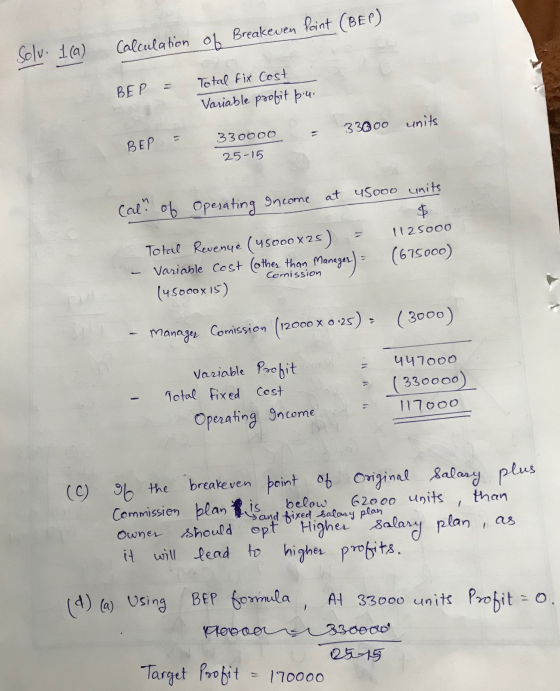 sen 1 Solu. 1(a) Calculation of Breakeven Point (BEP) BEP = Total fix Cost Variable profit pur = 33000 units BEP 330000 = 25-