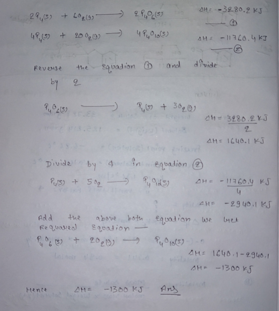 SHE-32-80.2 KJ 29(5) + 602 (9) 2 P ₂0 (3) 4P, 15) + 200,199 200,00 - 4 Pylo(s) 14 = -11 760.4 kJ and divide Reverse the Equat