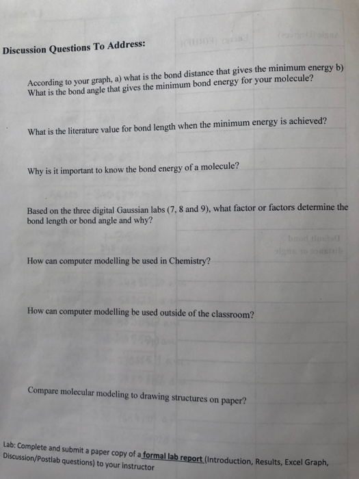 Discussion Questions To Address: According to your graph, a) what is the bond distance that gives the minimum energy b) What