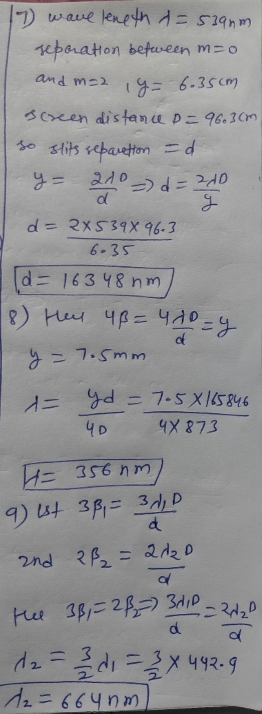 d 17 wave length d=5390m seboraton between moo and m=2 19= 6.35cm screen distance D=96030m so slits separation =d y= 240 ) d