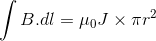 \int B.dl=\mu_0J\times\pi r^2
